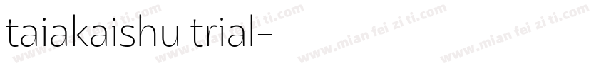 taiakaishu trial字体转换